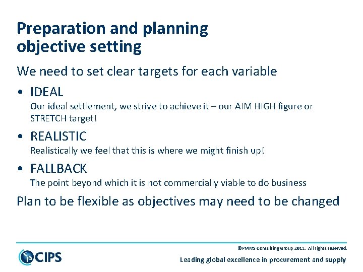 Preparation and planning objective setting We need to set clear targets for each variable
