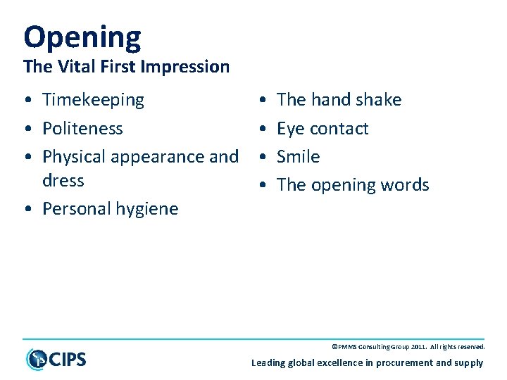 Opening The Vital First Impression • Timekeeping • Politeness • Physical appearance and dress