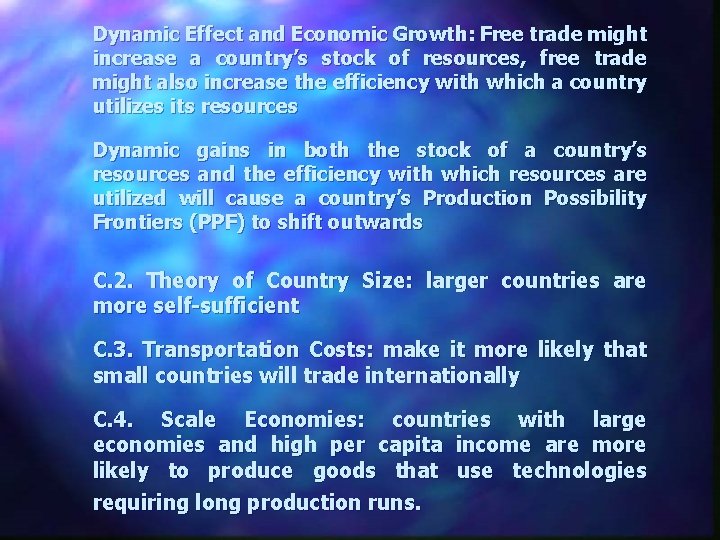 Dynamic Effect and Economic Growth: Free trade might increase a country’s stock of resources,