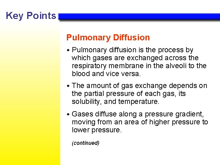 Key Points Pulmonary Diffusion w Pulmonary diffusion is the process by which gases are