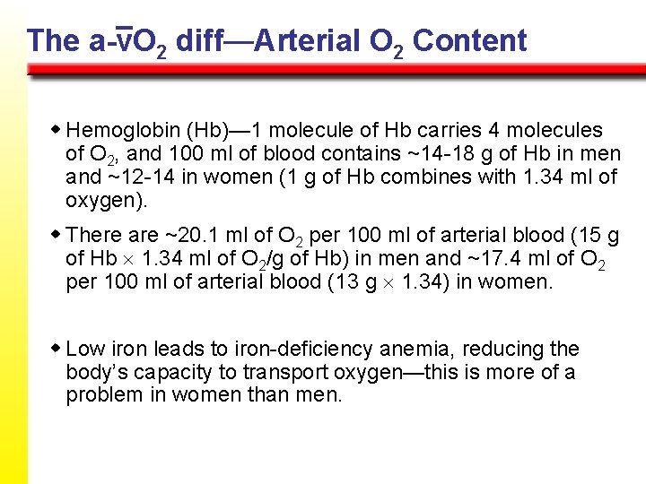 – The a-v. O 2 diff—Arterial O 2 Content w Hemoglobin (Hb)— 1 molecule