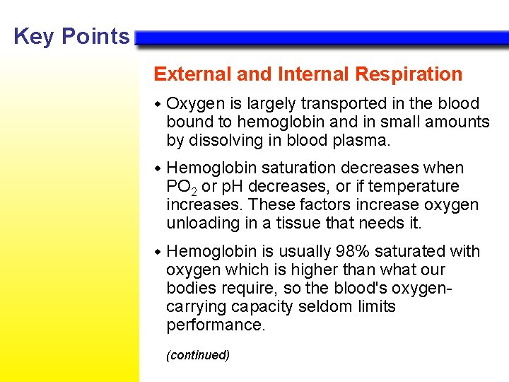 Key Points External and Internal Respiration w Oxygen is largely transported in the blood