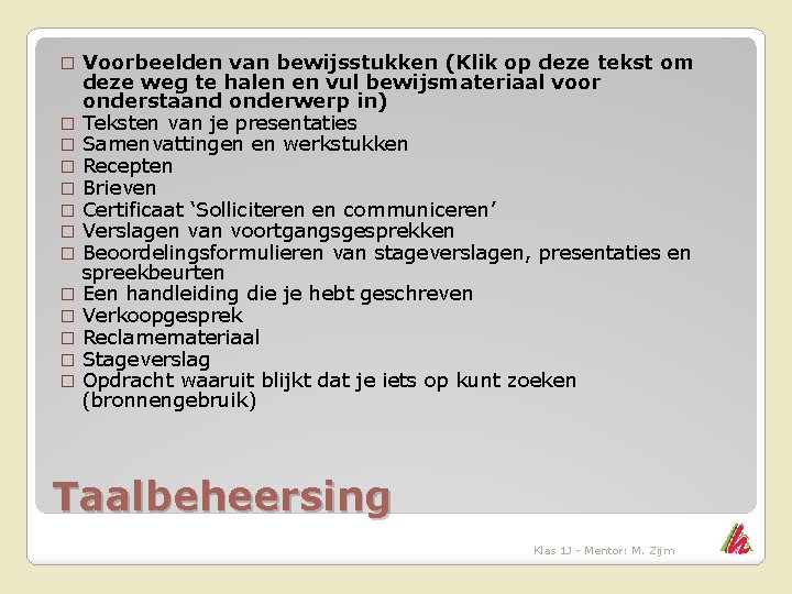 � � � � Voorbeelden van bewijsstukken (Klik op deze tekst om deze weg