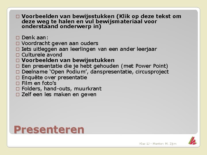 � Voorbeelden van bewijsstukken (Klik op deze tekst om deze weg te halen en