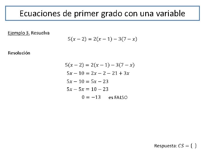 Ecuaciones de primer grado con una variable Resolución es FALSO 