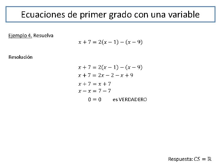Ecuaciones de primer grado con una variable Resolución es VERDADERO 