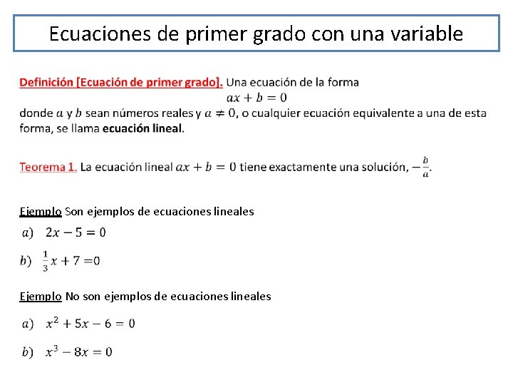 Ecuaciones de primer grado con una variable Ejemplo Son ejemplos de ecuaciones lineales Ejemplo