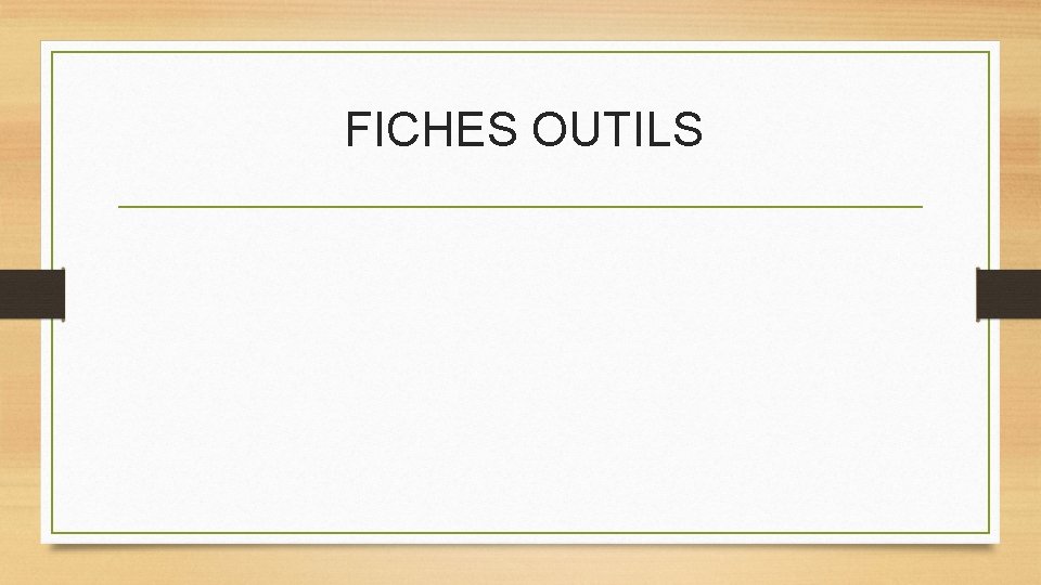 FICHES OUTILS 