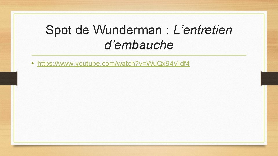 Spot de Wunderman : L’entretien d’embauche • https: //www. youtube. com/watch? v=Wu. Qx 94