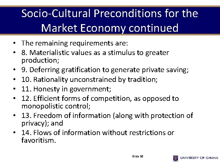 Socio-Cultural Preconditions for the Market Economy continued • The remaining requirements are: • 8. Socio-Cultural Preconditions for the Market Economy continued • The remaining requirements are: • 8.