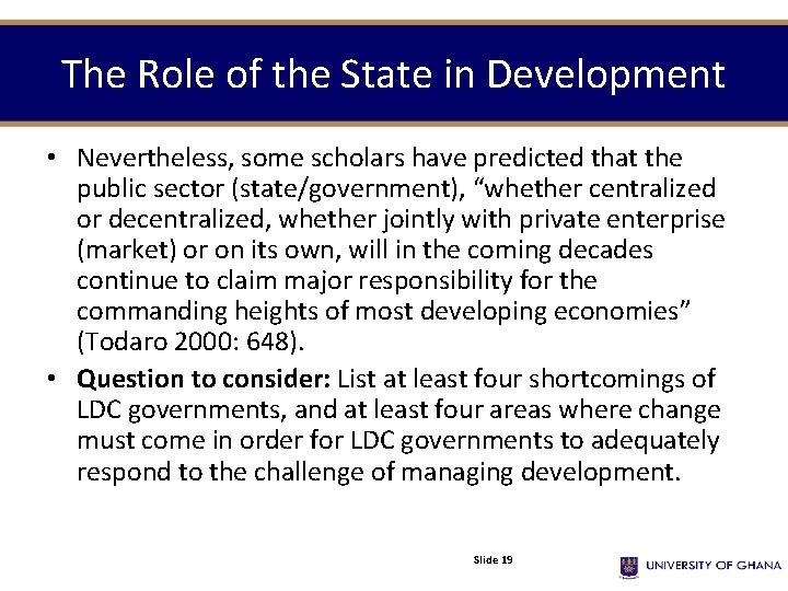 The Role of the State in Development • Nevertheless, some scholars have predicted that The Role of the State in Development • Nevertheless, some scholars have predicted that