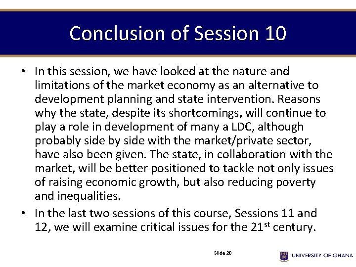 Conclusion of Session 10 • In this session, we have looked at the nature Conclusion of Session 10 • In this session, we have looked at the nature