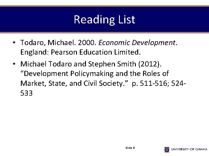 Reading List • Todaro, Michael. 2000. Economic Development. England: Pearson Education Limited. • Michael Reading List • Todaro, Michael. 2000. Economic Development. England: Pearson Education Limited. • Michael