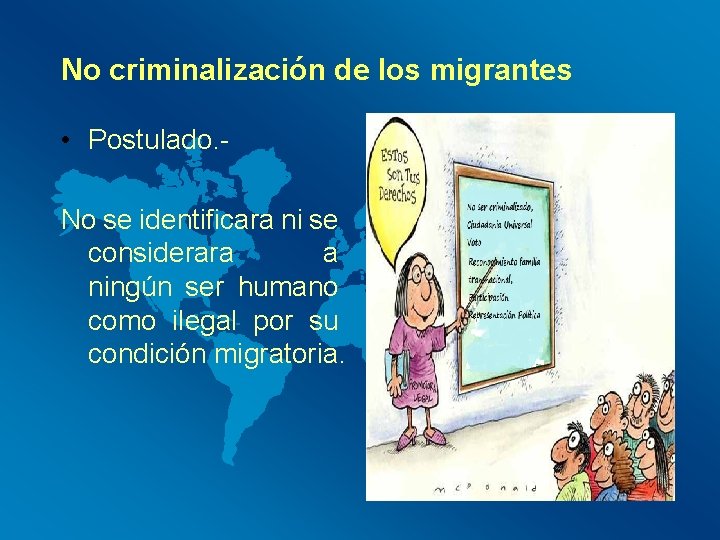 No criminalización de los migrantes • Postulado. No se identificara ni se considerara a