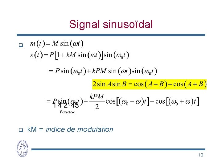 Signal sinusoïdal q q k. M = indice de modulation 13 