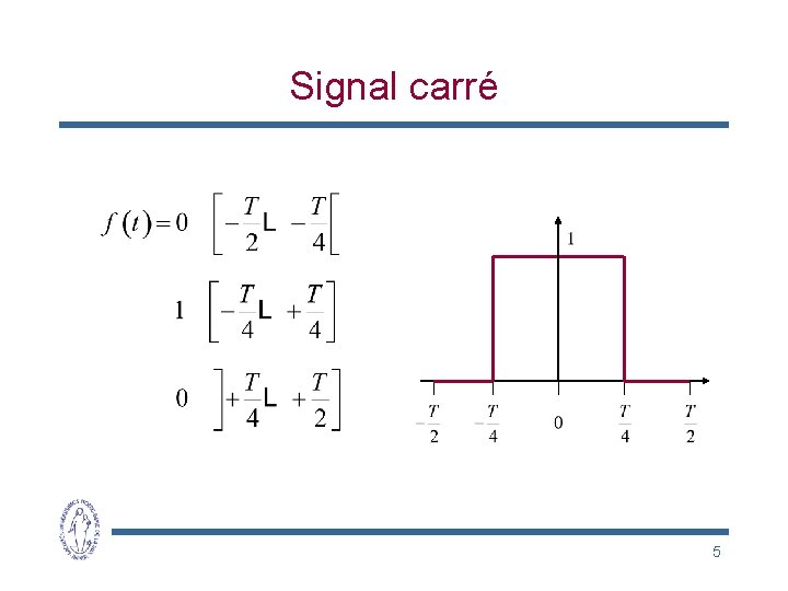 Signal carré 5 