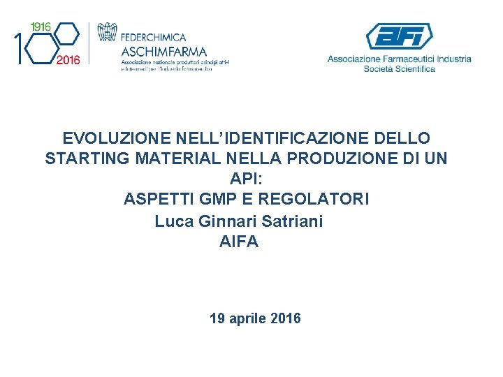 EVOLUZIONE NELL’IDENTIFICAZIONE DELLO STARTING MATERIAL NELLA PRODUZIONE DI UN API: ASPETTI GMP E REGOLATORI