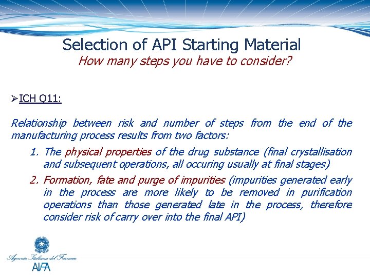 Selection of API Starting Material How many steps you have to consider? ØICH Q