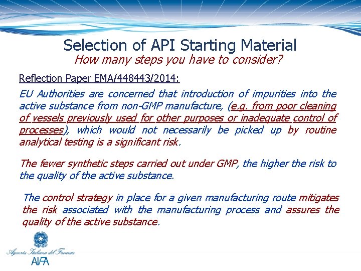 Selection of API Starting Material How many steps you have to consider? Reflection Paper