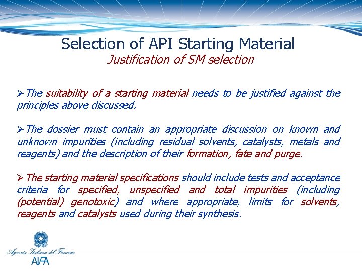 Selection of API Starting Material Justification of SM selection ØThe suitability of a starting