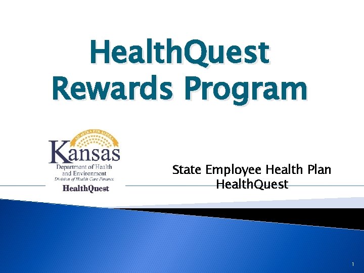 Health. Quest Rewards Program State Employee Health Plan Health. Quest 1 