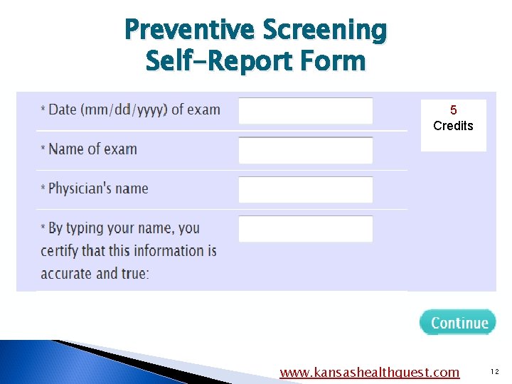 Preventive Screening Self-Report Form 5 Credits www. kansashealthquest. com 12 