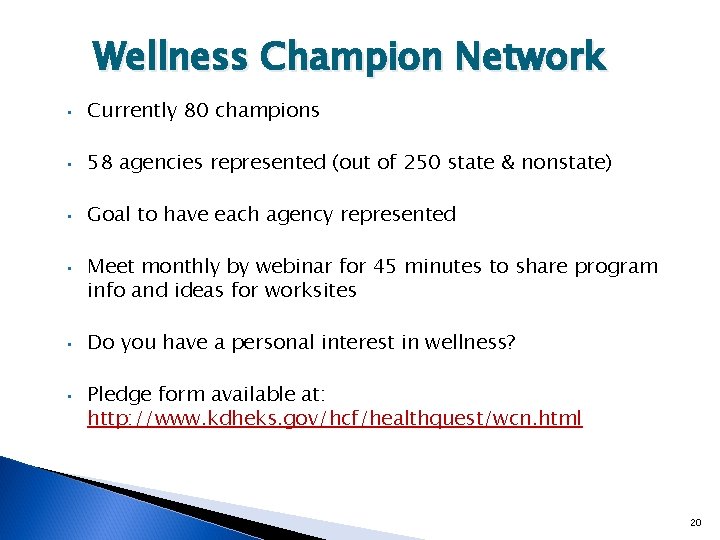 Wellness Champion Network • Currently 80 champions • 58 agencies represented (out of 250