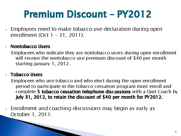 Premium Discount – PY 2012 • • Employees need to make tobacco use declaration