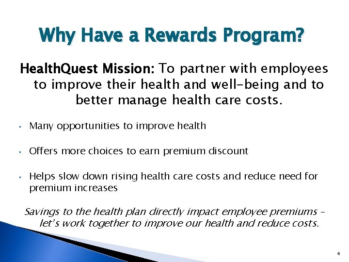 Why Have a Rewards Program? Health. Quest Mission: To partner with employees to improve