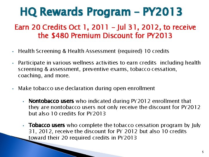HQ Rewards Program – PY 2013 Earn 20 Credits Oct 1, 2011 - Jul