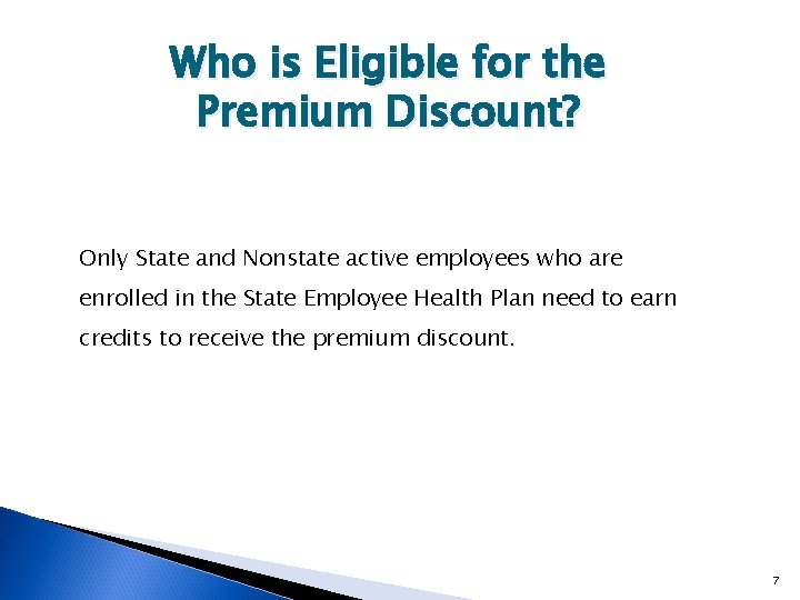Who is Eligible for the Premium Discount? Only State and Nonstate active employees who