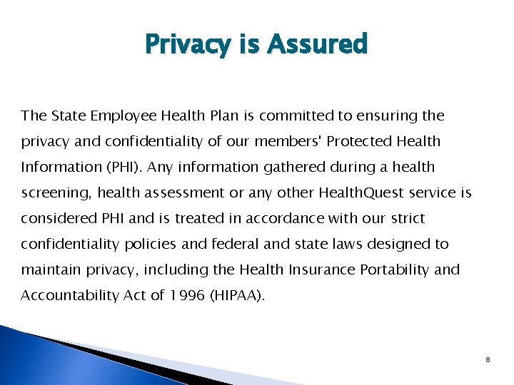 Privacy is Assured The State Employee Health Plan is committed to ensuring the privacy