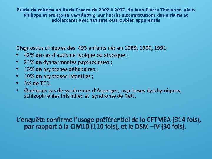Étude de cohorte en Ile de France de 2002 à 2007, de Jean-Pierre Thévenot, Étude de cohorte en Ile de France de 2002 à 2007, de Jean-Pierre Thévenot,