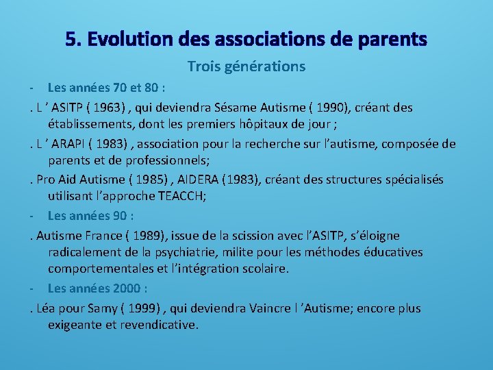 5. Evolution des associations de parents Trois générations - Les années 70 et 80 5. Evolution des associations de parents Trois générations - Les années 70 et 80