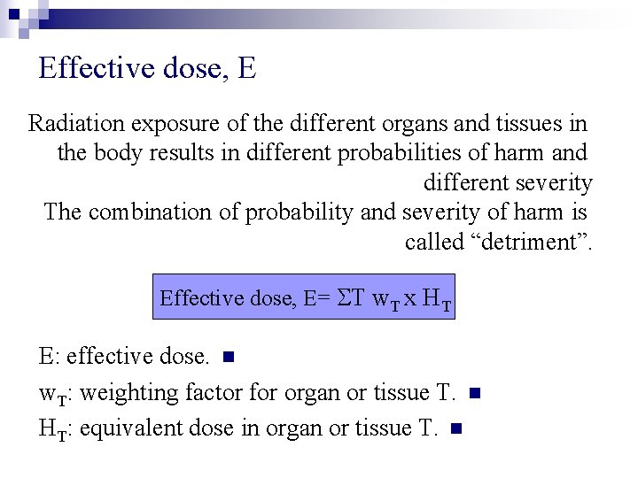 Effective dose, E Radiation exposure of the different organs and tissues in the body