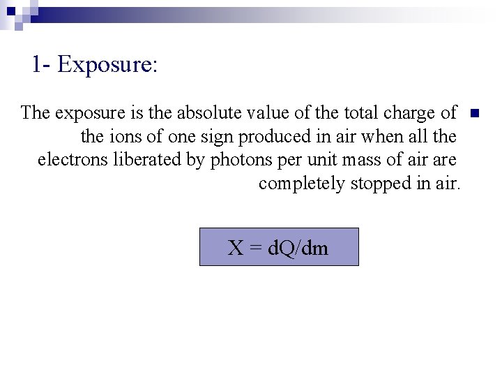 1 - Exposure: The exposure is the absolute value of the total charge of