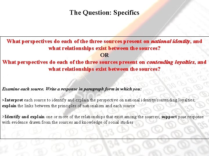 The Question: Specifics What perspectives do each of the three sources present on national