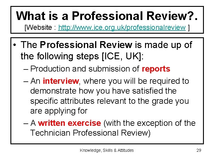 What is a Professional Review? . [Website : http: //www. ice. org. uk/professionalreview ]