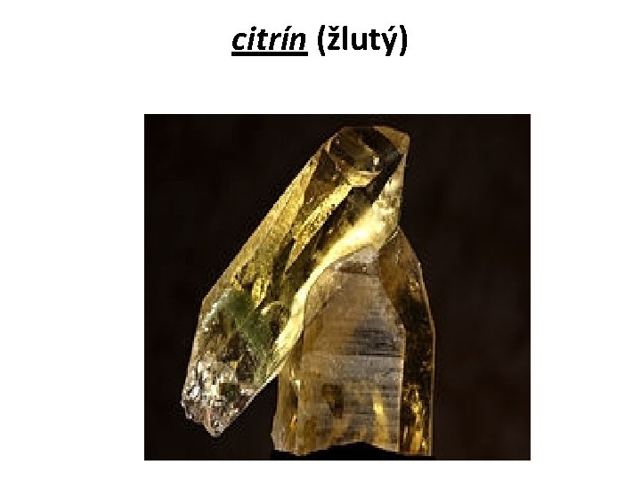 citrín (žlutý) citrín (žlutý)