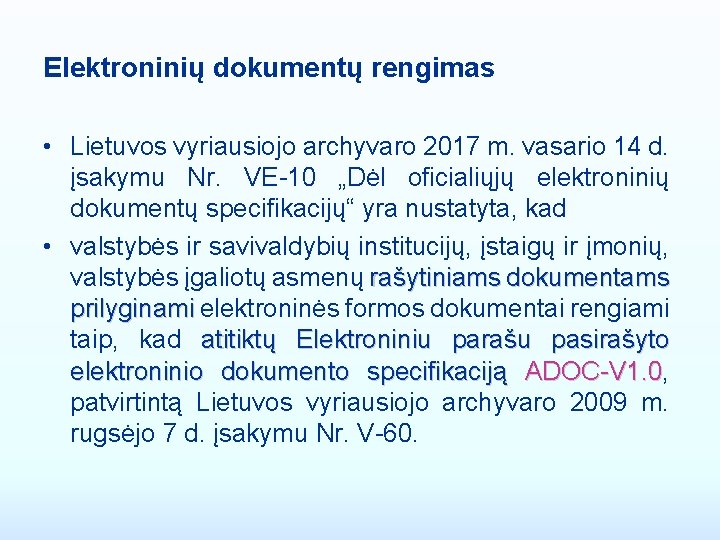 Elektroninių dokumentų rengimas • Lietuvos vyriausiojo archyvaro 2017 m. vasario 14 d. įsakymu Nr.