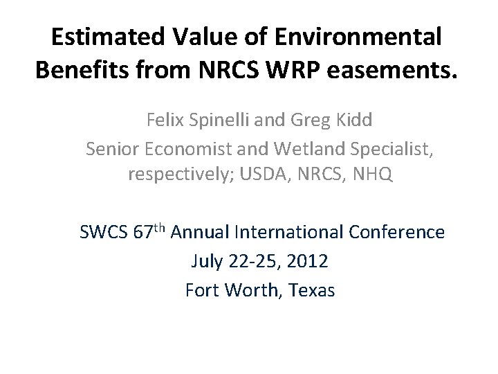 Estimated Value of Environmental Benefits from NRCS WRP easements. Felix Spinelli and Greg Kidd
