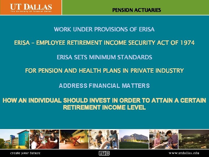 PENSION ACTUARIES Office of Communications WORK UNDER PROVISIONS OF ERISA – EMPLOYEE RETIREMENT INCOME