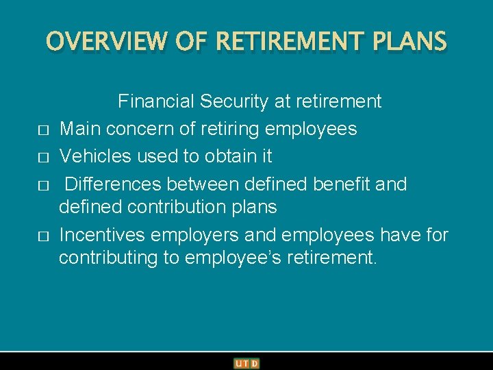 Office of Communications OVERVIEW OF RETIREMENT PLANS � � Financial Security at retirement Main