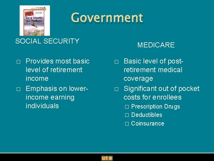 Office of Communications Government SOCIAL SECURITY � � Provides most basic level of retirement