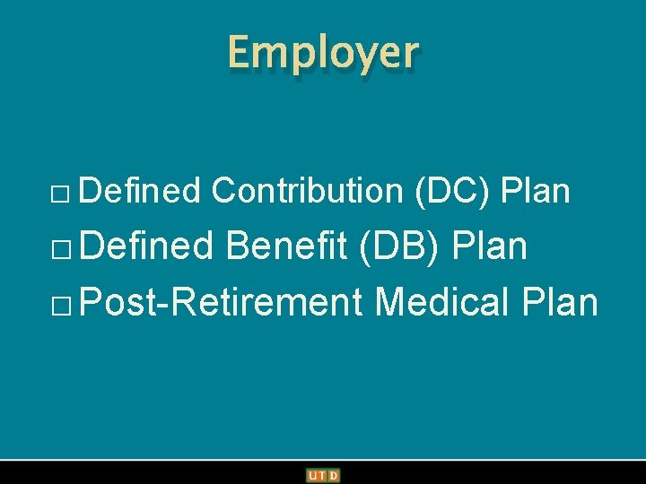 Office of Communications Employer � Defined Contribution (DC) Plan � Defined Benefit (DB) Plan