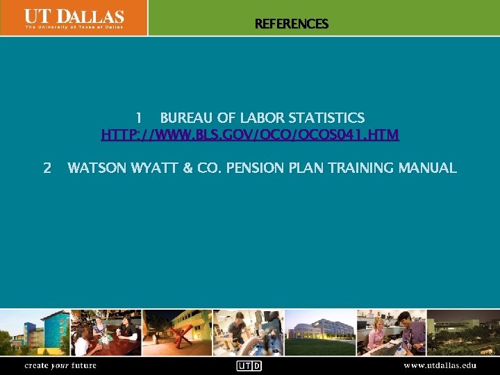 REFERENCES Office of Communications 1 BUREAU OF LABOR STATISTICS HTTP: //WWW. BLS. GOV/OCOS 041.