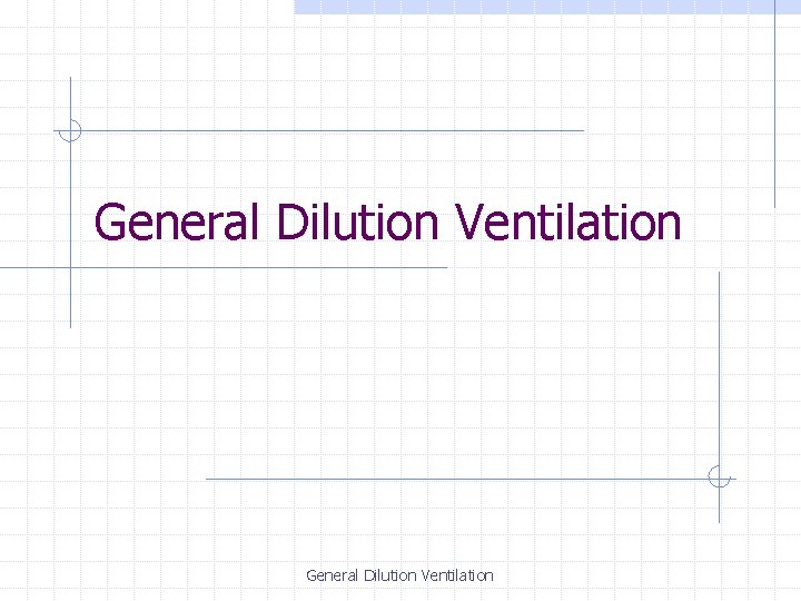 General Dilution Ventilation 