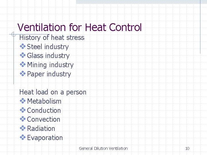 General Dilution Ventilation General Dilution Ventilation The supply