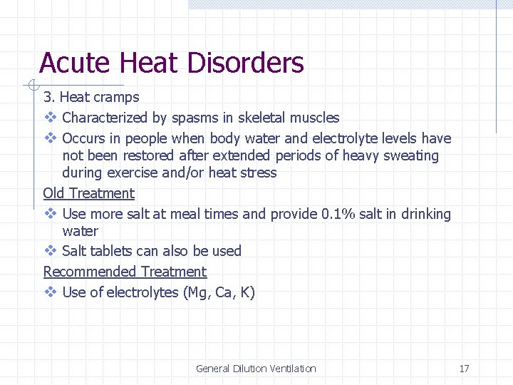 Acute Heat Disorders 3. Heat cramps v Characterized by spasms in skeletal muscles v