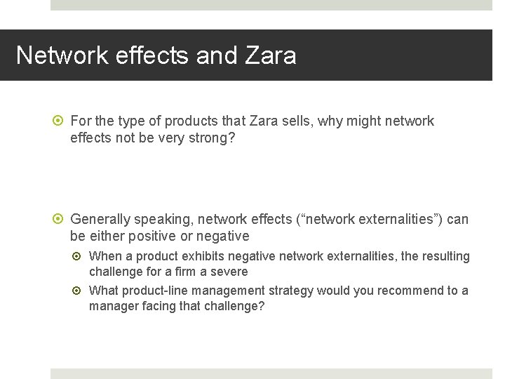 Network effects and Zara For the type of products that Zara sells, why might
